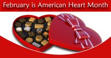 February is American Heart Month. Heart shaped box of chocolates.